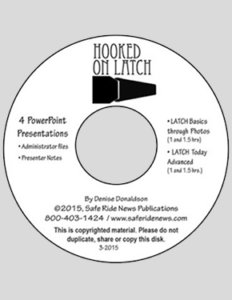 A Safe Ride News product, Hooked on LATCH CD.